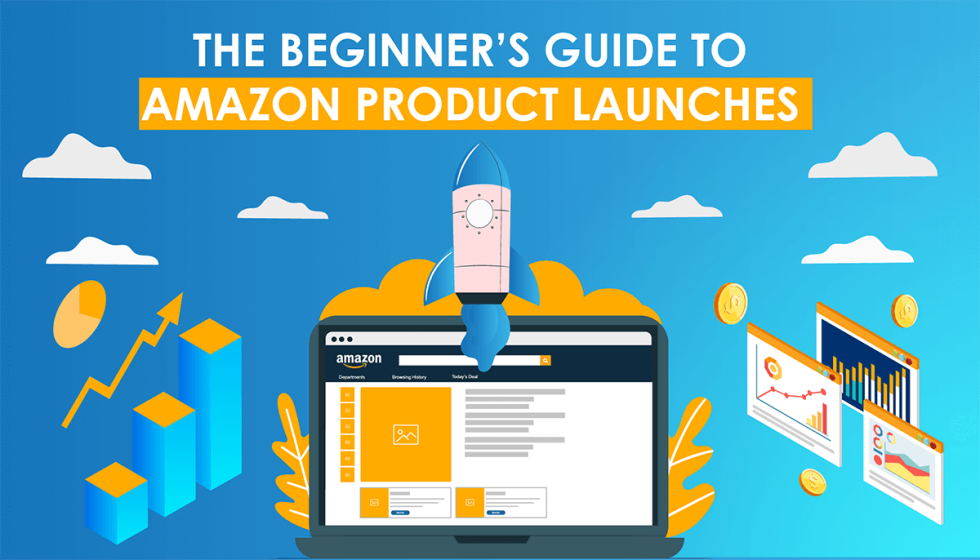 The Beginner’s Guide to an Amazon Product Launch SellerMetrics