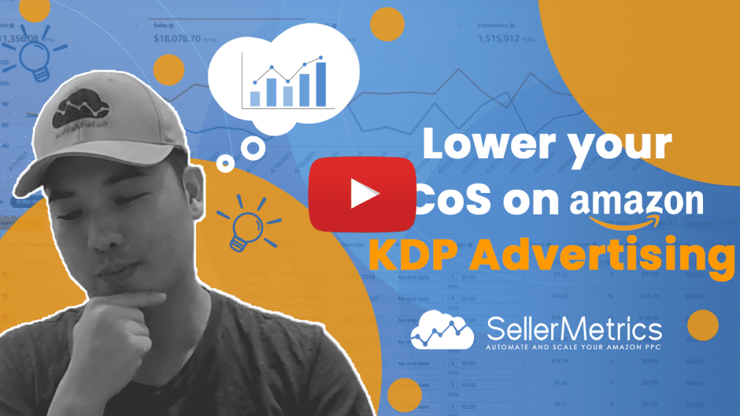 Amazon KDP Advertising Comprehensive 2023 Guide SellerMetrics